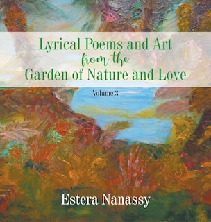 Couverture_Lyrical Poems and Art from the Garden of Nature and Love Volume 3