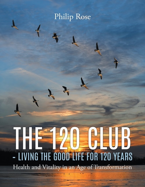 Front cover_The 120 Club - Living the Good Life for 120 Years