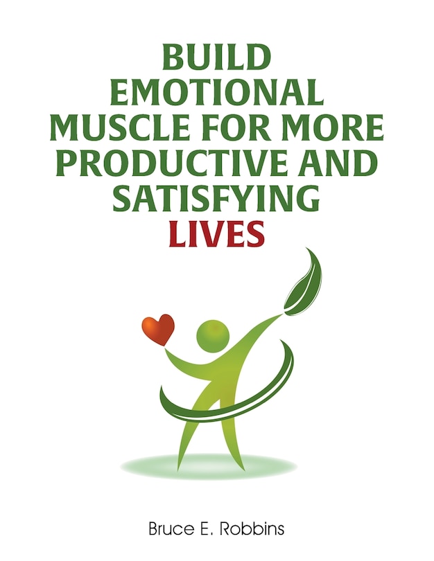 Couverture_Build Emotional Muscle For More Productive and Satisfying Lives