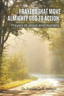 Front cover_Prayers That Move Almighty God to Action