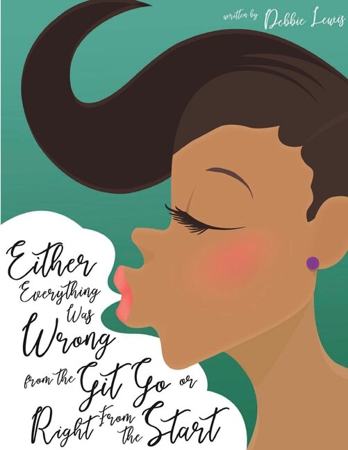 Front cover_Either Everything Was Wrong from the Git Go or Right From the Start