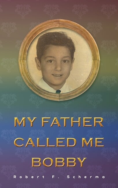 Front cover_My Father Called Me Bobby