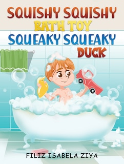 Couverture_Squishy Squishy Bath Toy Squeaky Squeaky Duck