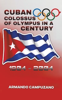 Couverture_Cuban Colossus of Olympus in a Century