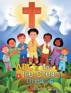 Front cover_Believe in ABC's and Ice Cream Dreams