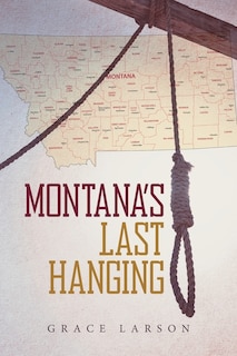 Front cover_Montana's Last Hanging