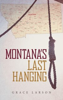 Front cover_Montana's Last Hanging