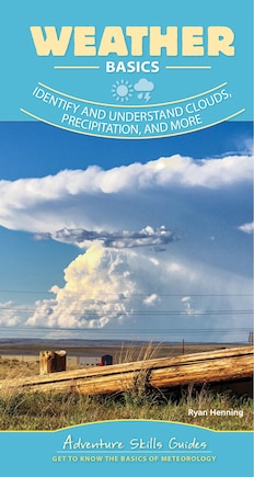 Weather Basics: Identify And Understand Clouds, Precipitation, And More