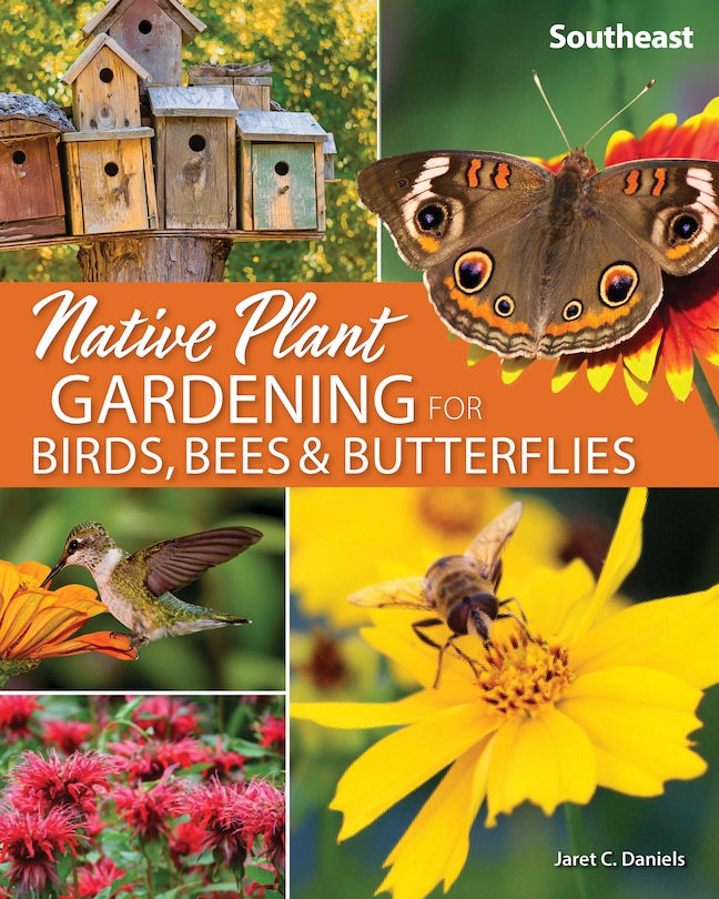 Front cover_Native Plant Gardening for Birds, Bees & Butterflies: Southeast
