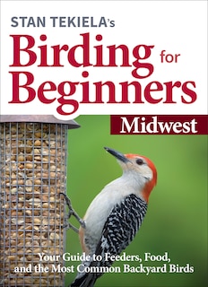 Couverture_Stan Tekiela's Birding for Beginners: Midwest