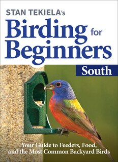 Front cover_Stan Tekiela's Birding for Beginners: South