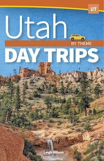 Front cover_Utah Day Trips By Theme
