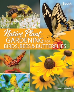 Front cover_Native Plant Gardening for Birds, Bees & Butterflies: South