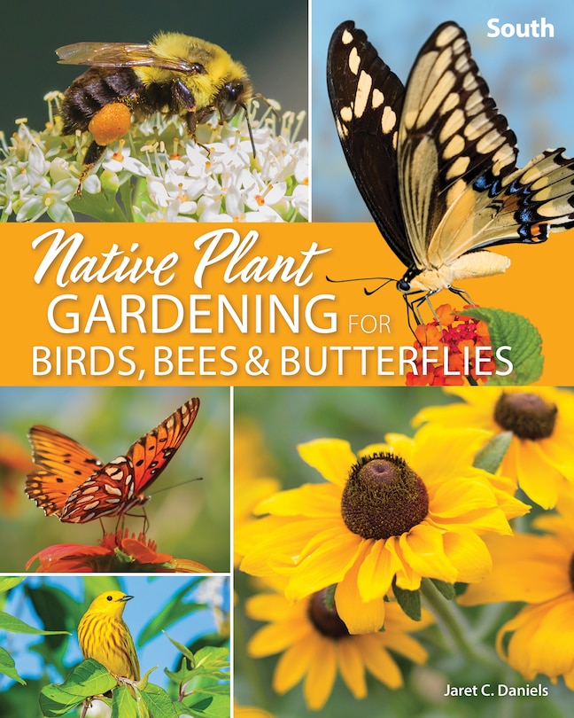 Front cover_Native Plant Gardening for Birds, Bees & Butterflies: South