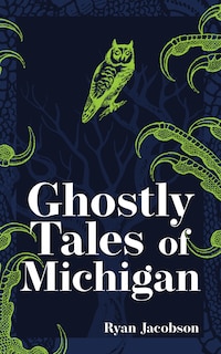 Front cover_Ghostly Tales of Michigan