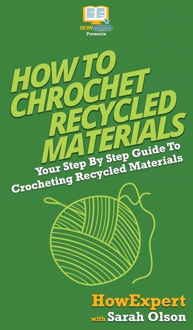 Front cover_How To Crochet Recycled Materials