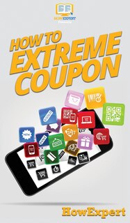 Front cover_How to Extreme Coupon