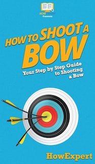 Couverture_How to Shoot a Bow