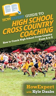 Couverture_HowExpert Guide to High School Cross Country Coaching