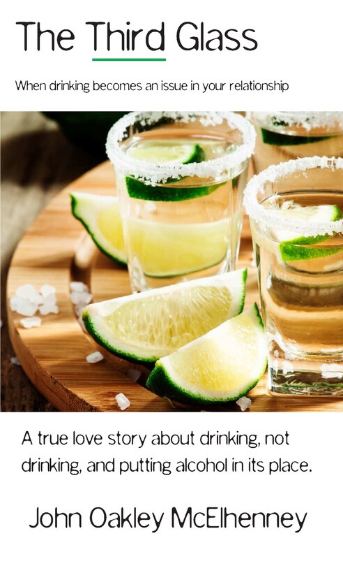 The Third Glass: When Drinking Becomes An Issue: Casual Drinking Or Alcoholism And How It Has Touched My Life.