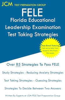Front cover_FELE Florida Educational Leadership Examination - Test Taking Strategies