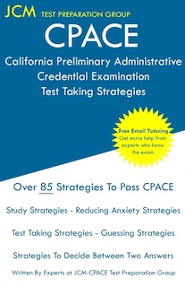 Front cover_CPACE California Preliminary Administrative Credential Examination - Test Taking Strategies