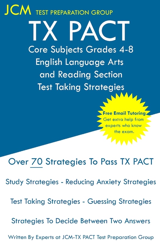 Couverture_TX PACT Core Subjects Grades 4-8 English Language Arts and Reading Section - Test Taking Strategies