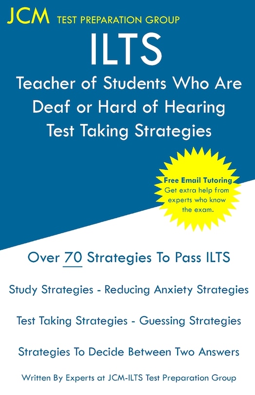 Front cover_ILTS Teacher of Students Who Are Deaf or Hard of Hearing - Test Taking Strategies