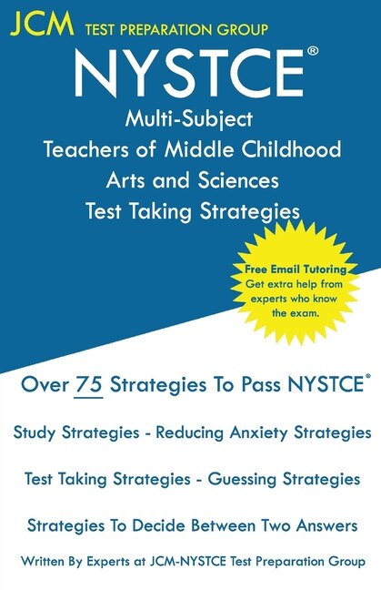 Front cover_NYSTCE Teachers of Middle Childhood Arts and Sciences - Test Taking Strategies