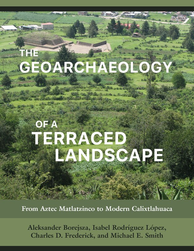 Front cover_The Geoarchaeology of a Terraced Landscape