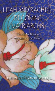 Front cover_Leah and Rachel, Becoming Matriarchs