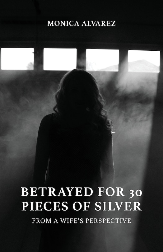 Front cover_Betrayed for 30 Pieces of Silver