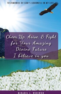 Couverture_Cheer Up, Arise, & Fight for Your Amazing Divine Future