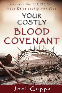 Front cover_Your Costly Blood Covenant