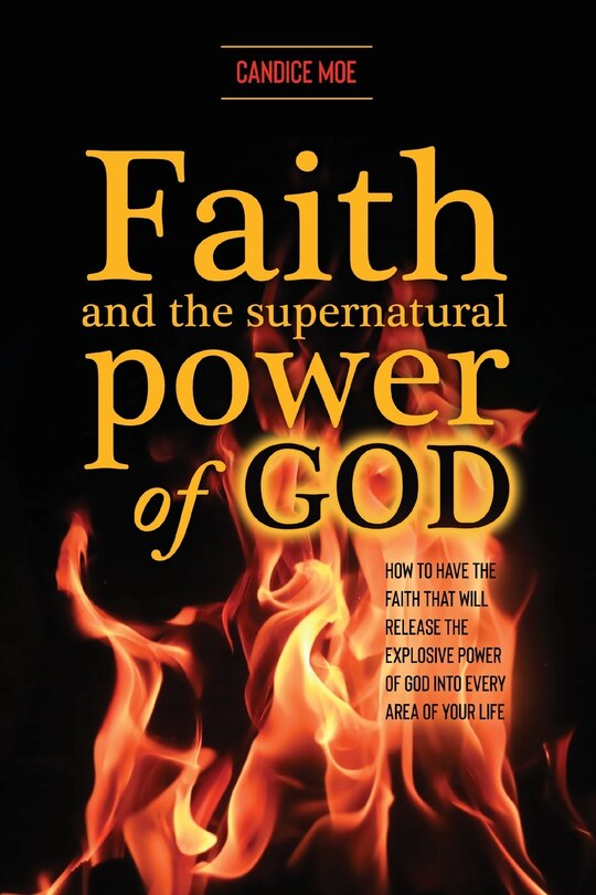 Front cover_Faith and the Supernatural Power of God