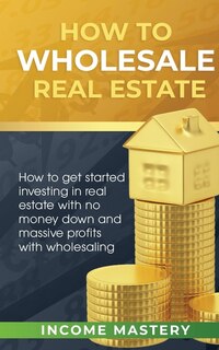 Front cover_How To Wholesale Real Estate