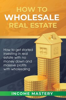 Front cover_How to Wholesale Real Estate
