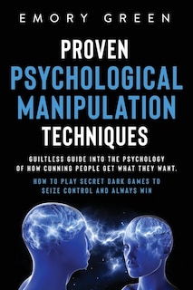 Front cover_Proven Psychological Manipulation Techniques