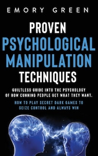 Front cover_Proven Psychological Manipulation Techniques