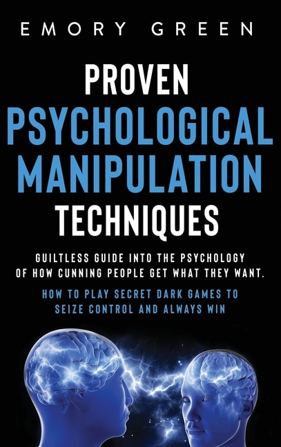 Front cover_Proven Psychological Manipulation Techniques