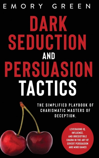 Front cover_Dark Seduction and Persuasion Tactics