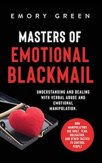 Front cover_Masters of Emotional Blackmail