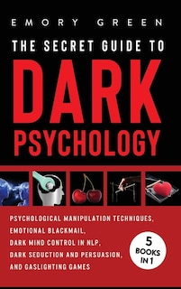 Front cover_The Secret Guide To Dark Psychology