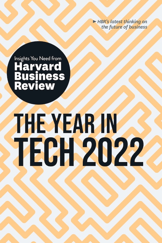 Front cover_The Year In Tech 2022: The Insights You Need From Harvard Business Review