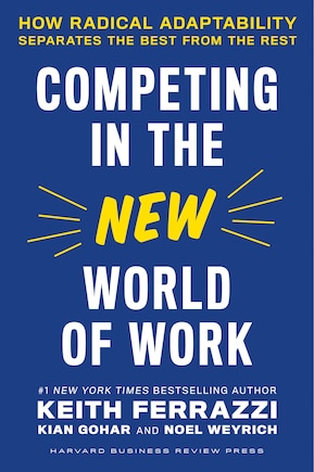 Competing In The New World Of Work: How Radical Adaptability Separates The Best From The Rest