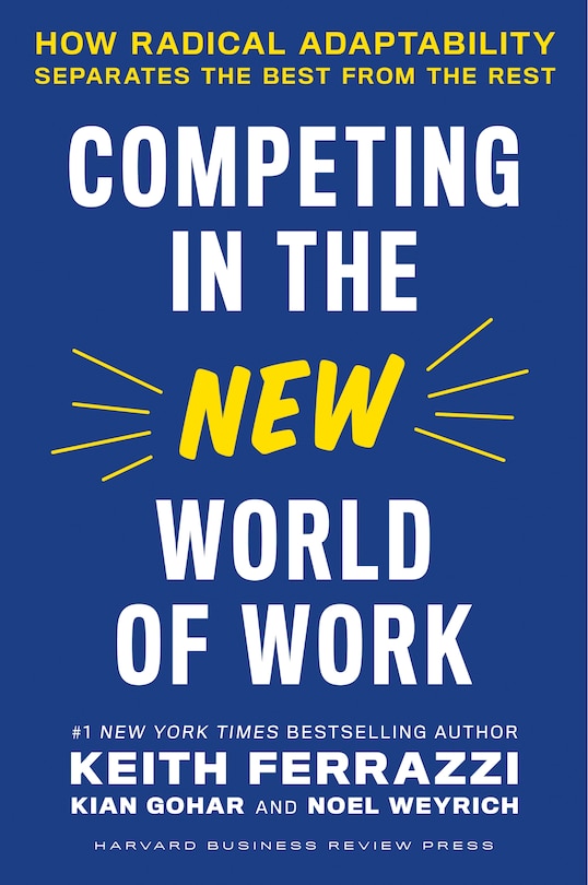 Competing In The New World Of Work: How Radical Adaptability Separates The Best From The Rest