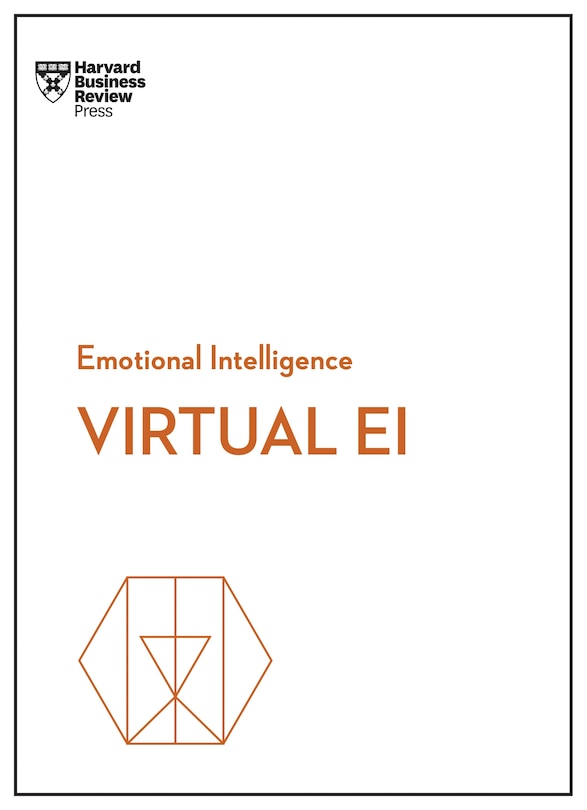 Front cover_Virtual Ei (hbr Emotional Intelligence Series)