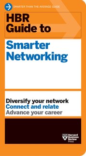 Front cover_Hbr Guide To Smarter Networking (hbr Guide Series)