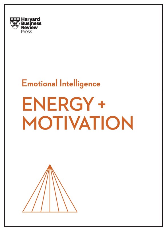 Front cover_Energy + Motivation (hbr Emotional Intelligence Series)