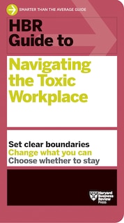 Couverture_HBR Guide to Navigating the Toxic Workplace